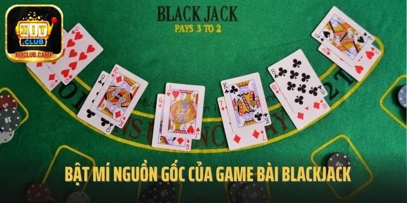 Bật mí nguồn gốc của game bài blackjack