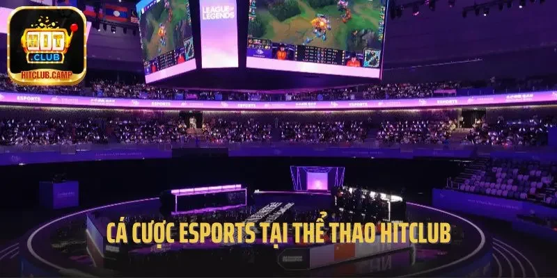 Cá cược esports tại thể thao Hitclub