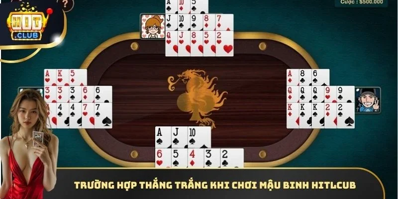 Trường hợp thắng trắng khi chơi Mậu Binh Hitlcub